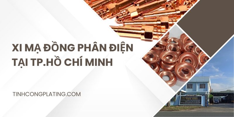 xi mạ đồng điện phân tại Tp.Hồ Chí Minh tinh công