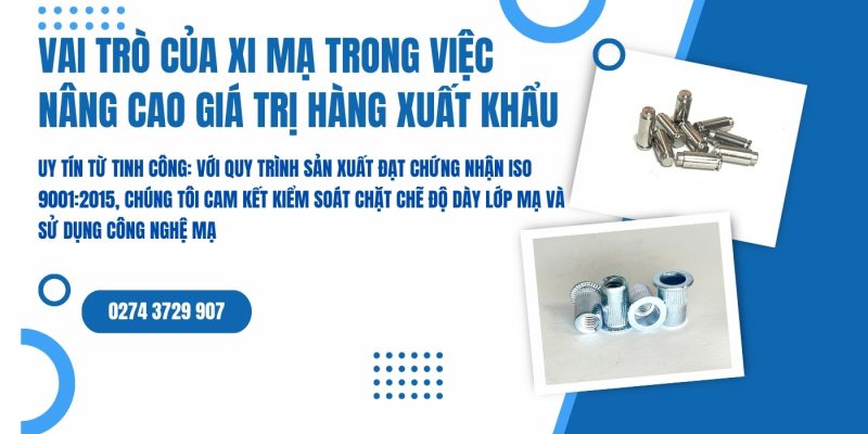 Vai Trò Của Xi Mạ Trong Việc Nâng Cao Giá Trị Hàng Xuất Khẩu